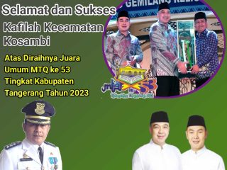 Selamat dan Sukses Kecamatan Kosambi Raih Juara Umum MTQ ke 53 Tingkat Kabupaten Tangerang