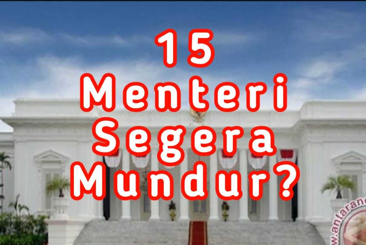 Mundurnya 15 Menteri Kabinet Jokowi, Efek Pemaksaan Cawapres Karbitan 1 Mundurnya 15 Menteri Kabinet Jokowi, Efek Pemaksaan Cawapres Karbitan