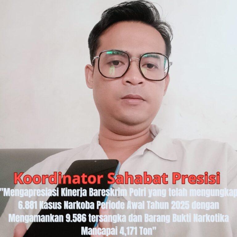 Sahabat Presisi Apresiasi Kinerja Bareskrim Polri Membongkar Kasus Narkoba 2025
